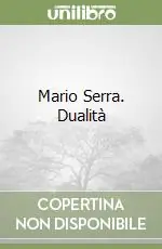 Mario Serra. Dualità Miglior Prezzo