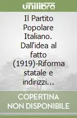 Il Partito Popolare Italiano. Dall‘idea al fatto (1919)-Riforma statale e indirizzi politici (1920-1922) Promozione Esclusiva