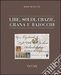 Direttamente Dal Produttore Lire, soldi, crazie, grana e bajocchi. Tariffe postali italiane dagli antichi Stati alla presa di Roma 1850-1870