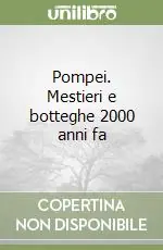 Ordina Subito Pompei. Mestieri e botteghe 2000 anni fa