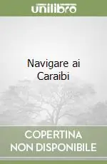 Must-Have Navigare ai Caraibi