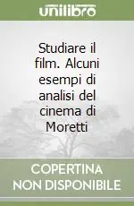 A Buon Prezzo Studiare il film. Alcuni esempi di analisi del cinema di Moretti