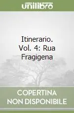 Itinerario. Vol. 4 Rua Fragigena Occasione Imperdibile