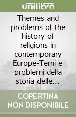 Saldi Themes and problems of the history of religions in contemporary Europe-Temi e problemi della storia delle religioni nell‘Europa contemporanea. Atti del Seminario. Ediz. bilingue