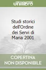 Studi storici dell‘Ordine dei Servi di Maria 2001 Offerta Speciale