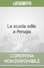 La scuola edile a Perugia Scelto Dai Clienti
