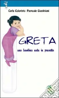 Sconto Greta. Una bambina nata in provetta