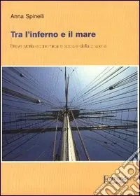 Novità Tra l‘inferno e il mare. Breve storia economica e sociale della pirateria