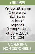 Affare Ventiquattresima Conferenza italiana di scienze regionali (Perugia, 8-10 ottobre 2003). CD-ROM