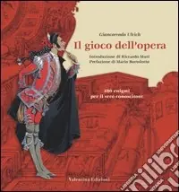 Il gioco dell‘opera. 480 enigmi per il vero conoscitore Prezzo Basso