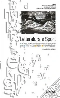 Letteratura e sport. Atti del Convegno (Roma, 5-7 aprile 2001) Compra Adesso