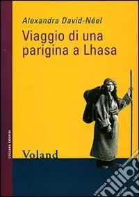 Viaggio di una parigina a Lhasa Solo Oggi