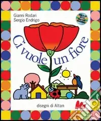 Ci vuole un fiore. Ediz. illustrata. Con CD Audio Economico