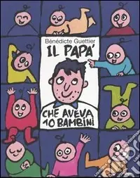 Subito Disponibile Il papà che aveva 10 bambini