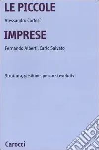 Le piccole imprese. Struttura, gestione, percorsi evolutivi Saldi