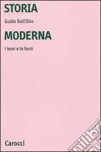 Ultime Pezzi Storia moderna. I temi e le fonti