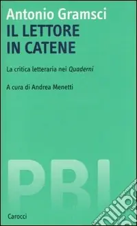 Il lettore in catene. La critica letteraria nei Quaderni Soddisfatti O Rimborsati