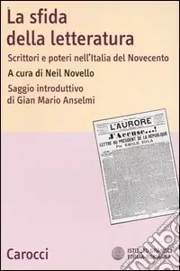 La sfida della letteratura. Scrittori e poteri nell‘Italia del Novecento Compra Online