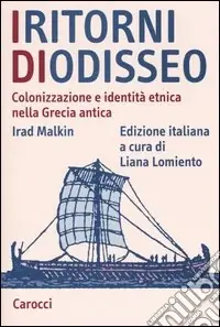Prezzo Di Fabbrica I ritorni di Odisseo. Colonizzazione e identità etnica nella Grecia antica