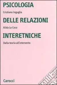 A Buon Prezzo Psicologia delle relazioni interetniche. Dalla teoria all‘intervento