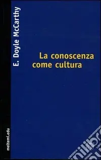 La conoscenza come cultura. La nuova sociologia della conoscenza Saldi