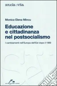 Spedito Oggi Educazione e cittadinanza nel postsocialismo. I cambiamenti nell‘Europa dell‘Est dopo il 1989
