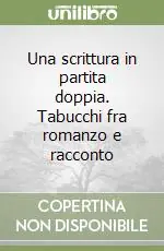 Una scrittura in partita doppia. Tabucchi fra romanzo e racconto Offerta Speciale
