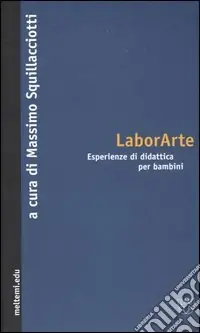 LaborArte. Esperienze di didattica per bambini Compra Online