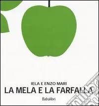 Non Perdere La mela e la farfalla. Ediz. illustrata