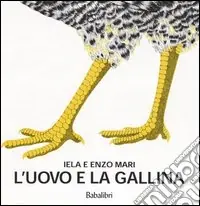 L‘uovo e la gallina. Ediz. illustrata Ultime Pezzi