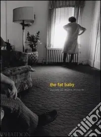 The fat baby. Ediz. illustrata Novità