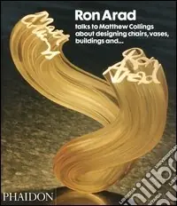 Ron Arad talks to Matthew Collings. Ediz. inglese Compra Oggi Stesso