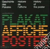 Geschichte des Plakates-Histoire de l‘affiche-History of the poster. Ediz. multilingue Novità
