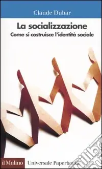 Affare La socializzazione. Come si costruisce l‘identità sociale