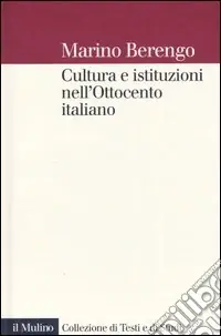 Ordina Subito Cultura e istituzioni nell‘Ottocento italiano