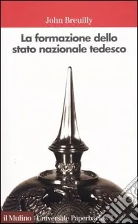 La formazione dello stato nazionale tedesco (1800-1871) Quantità Limitata