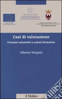 Casi di valutazione. Processi valutativi e azioni formative Ultimissimo Modello