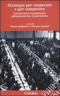 Strategie per cooperare e per competere. Costituzione, legislazione, globalizzazione, cooperazione Spedizione Espresso