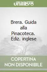 Brera. Guida alla Pinacoteca. Ediz. inglese Ultimissimo Modello