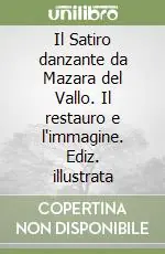 A Buon Prezzo Il Satiro danzante da Mazara del Vallo. Il restauro e l‘immagine. Ediz. illustrata