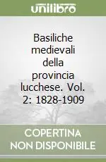 Offerta Basiliche medievali della provincia lucchese. Vol. 2 1828-1909