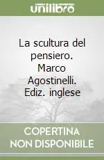 Bestseller La scultura del pensiero. Marco Agostinelli. Ediz. inglese