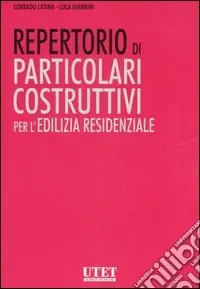 A Buon Prezzo Repertorio di particolari costruttivi per l‘edilizia residenziale. Ediz. illustrata