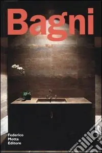Bagni. Ediz. illustrata Non Perdere