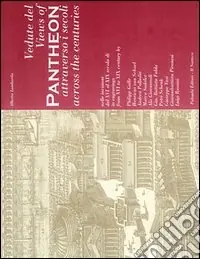 Vedute del Pantheon attraverso i secoli-Views of Pantheon Across the Centuries. Ediz. bilingue Offerta Del Giorno