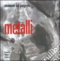 Metalli. Ediz. illustrata Economico