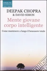 Spedizione Espresso Mente giovane corpo intelligente. Come mantenere a lungo il benessere totale