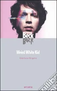 Beck. Weird White Kid Offerta Del Giorno