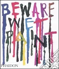 Must-Have Beware Wet Paint. Ediz. illustrata
