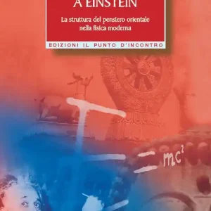 Esclusivo Da Buddha a Einstein. La struttura del pensiero orientale nella fisica moderna